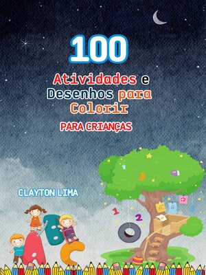cover image of 100 Atividades e Desenhos para Colorir para Crianças